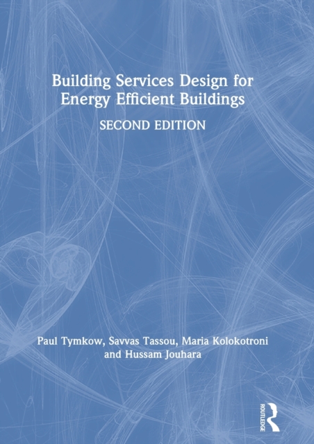 Building Services Design for Energy Efficient Buildings, Hardback Book