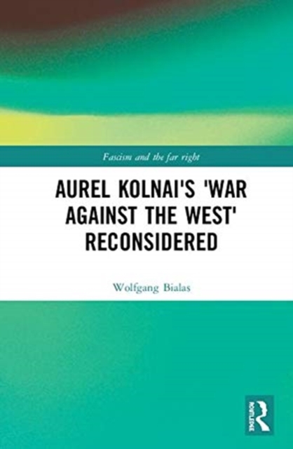 Aurel Kolnai's The War AGAINST the West Reconsidered, Hardback Book