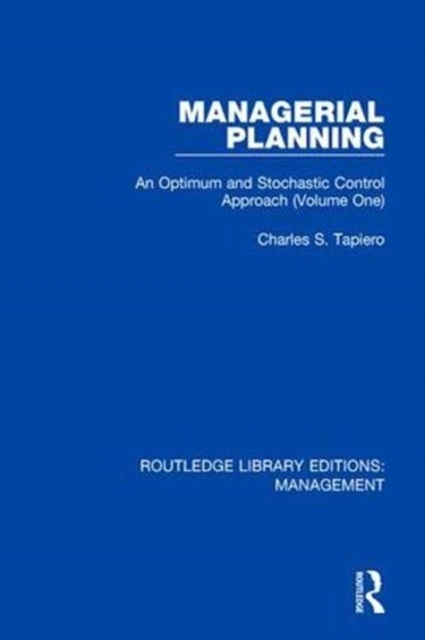 Managerial Planning : An Optimum and Stochastic Control Approach (Volume 1), Paperback / softback Book