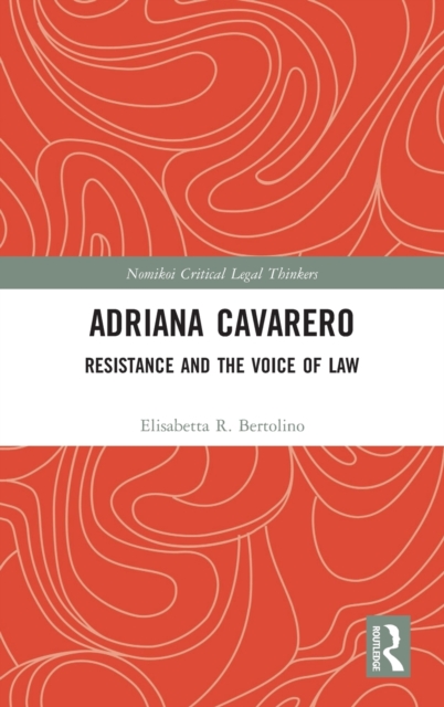 Adriana Cavarero : Resistance and the Voice of Law, Hardback Book