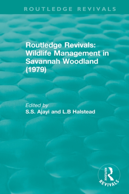 Routledge Revivals: Wildlife Management in Savannah Woodland (1979), Paperback / softback Book