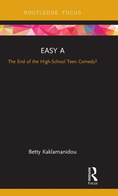 Easy A : The End of the High-School Teen Comedy?, Hardback Book