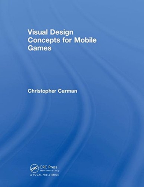 Visual Design Concepts For Mobile Games, Hardback Book