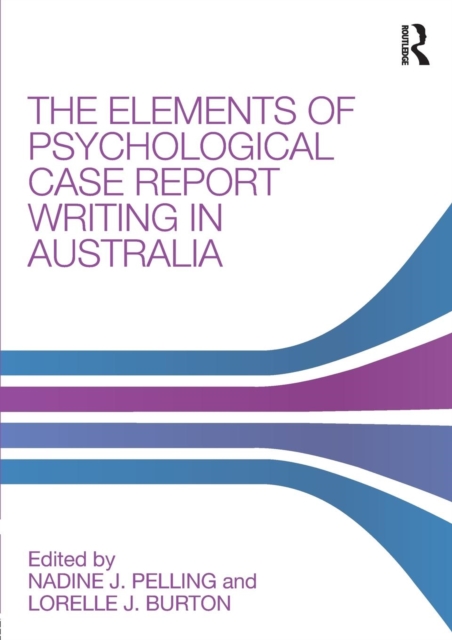 The Elements of Psychological Case Report Writing in Australia, Paperback / softback Book