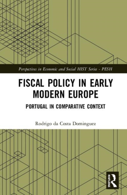 Fiscal Policy in Early Modern Europe : Portugal in Comparative Context, Hardback Book