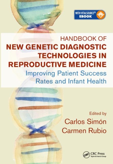 Handbook of New Genetic Diagnostic Technologies in Reproductive Medicine : Improving Patient Success Rates and Infant Health, Hardback Book