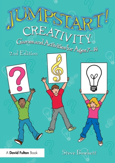 Jumpstart! Creativity : Games and Activities for Ages 7–14, Paperback / softback Book