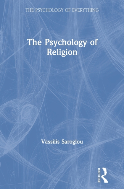 The Psychology of Religion, Hardback Book