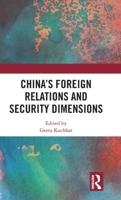 China's Foreign Relations and Security Dimensions, Hardback Book