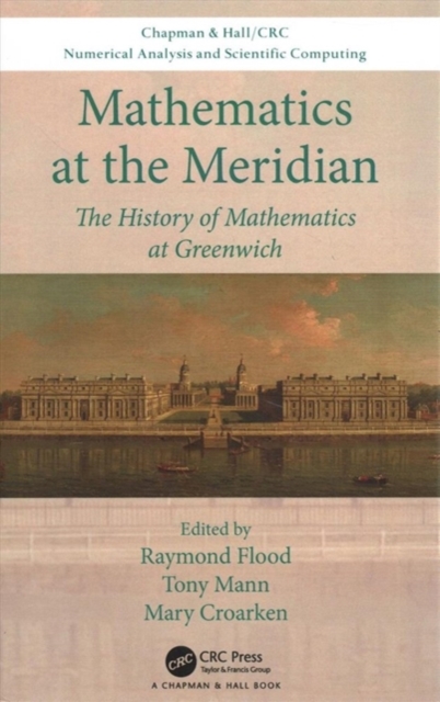 Mathematics at the Meridian : The History of Mathematics at Greenwich, Hardback Book