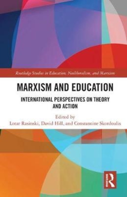 Marxism and Education : International Perspectives on Theory and Action, Hardback Book