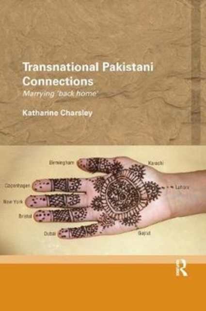 Transnational Pakistani Connections : Marrying ‘Back Home’, Paperback / softback Book