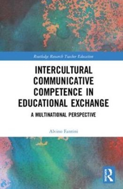 Intercultural Communicative Competence in Educational Exchange : A Multinational Perspective, Hardback Book