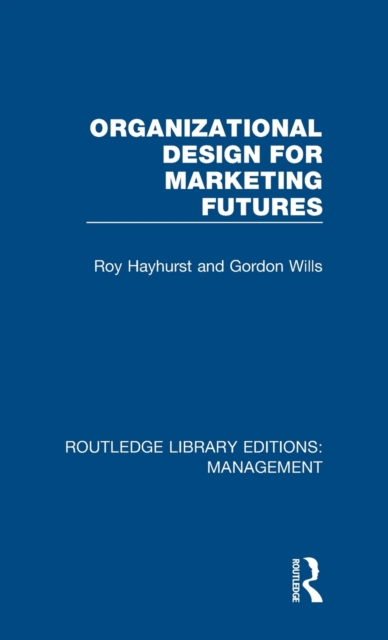 Organizational Design for Marketing Futures, Hardback Book