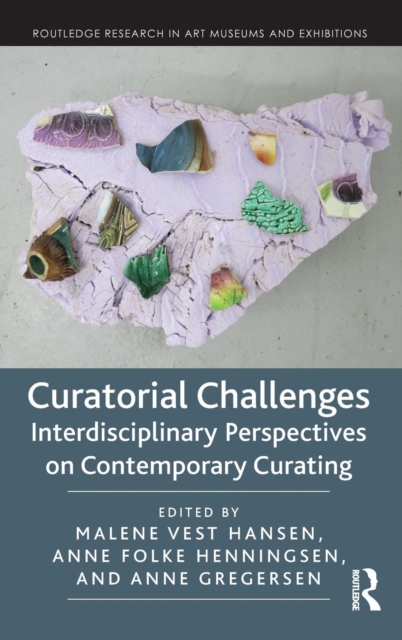Curatorial Challenges : Interdisciplinary Perspectives on Contemporary Curating, Hardback Book