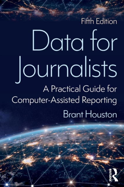 Data for Journalists : A Practical Guide for Computer-Assisted Reporting, Paperback / softback Book