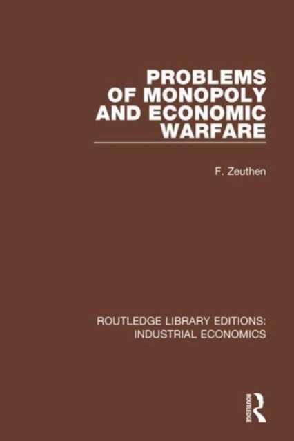 Problems of Monopoly and Economic Warfare, Hardback Book