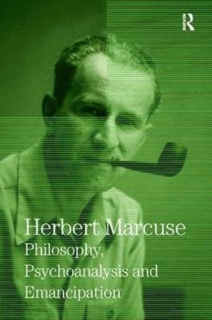 Philosophy, Psychoanalysis and Emancipation : Collected Papers of Herbert Marcuse, Volume 5, Paperback / softback Book