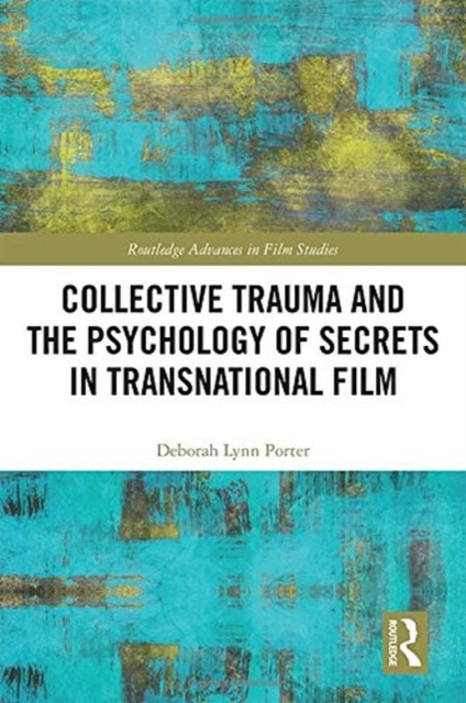 Collective Trauma and the Psychology of Secrets in Transnational Film, Hardback Book