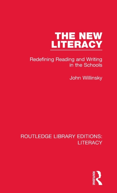 The New Literacy : Redefining Reading and Writing in the Schools, Hardback Book