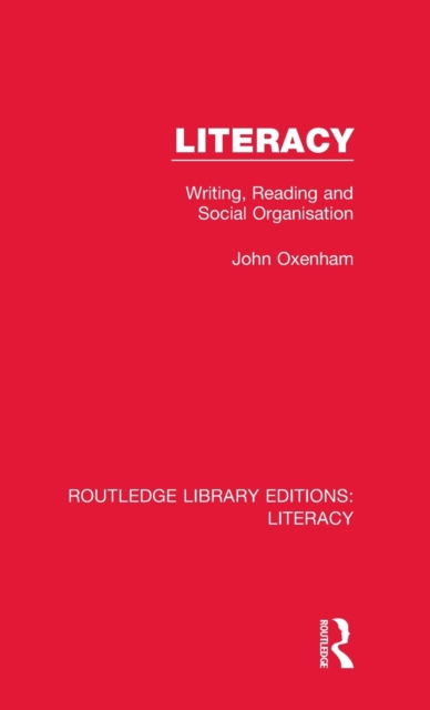 Literacy : Writing, Reading and Social Organisation, Hardback Book