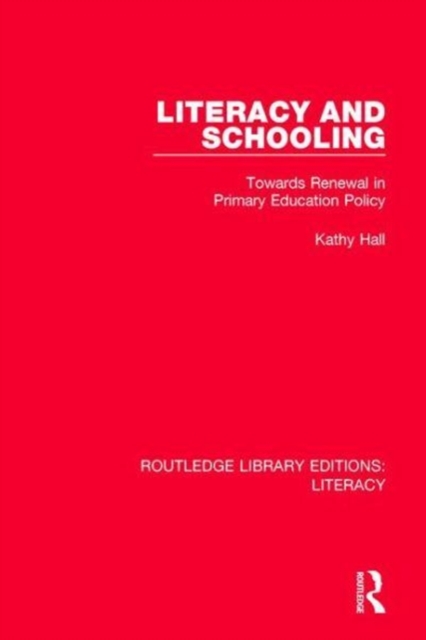 Literacy and Schooling : Towards Renewal in Primary Education Policy, Hardback Book