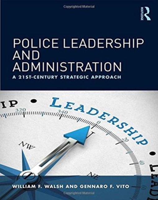 Police Leadership and Administration : A 21st-Century Strategic Approach, Hardback Book