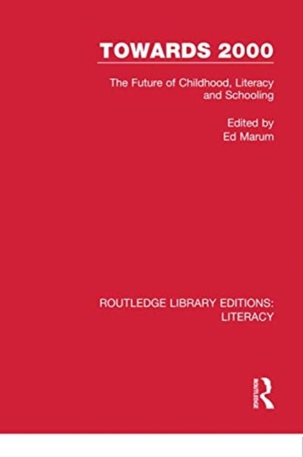 Towards 2000 : The Future of Childhood, Literacy and Schooling, Paperback / softback Book
