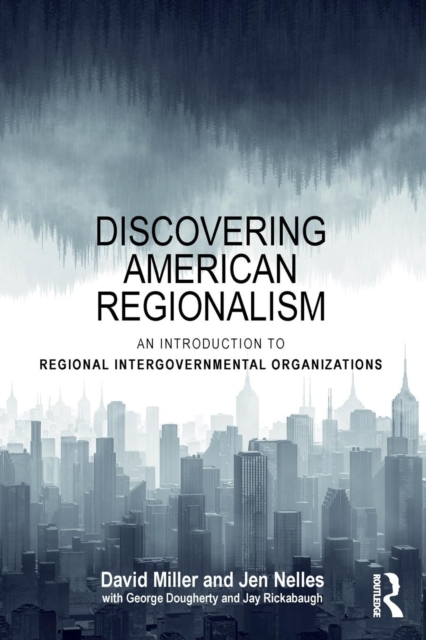 Discovering American Regionalism : An Introduction to Regional Intergovernmental Organizations, Paperback / softback Book