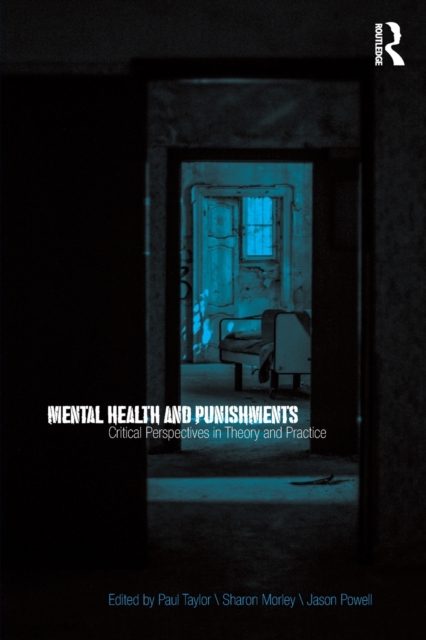 Mental Health and Punishments : Critical Perspectives in Theory and Practice, Paperback / softback Book
