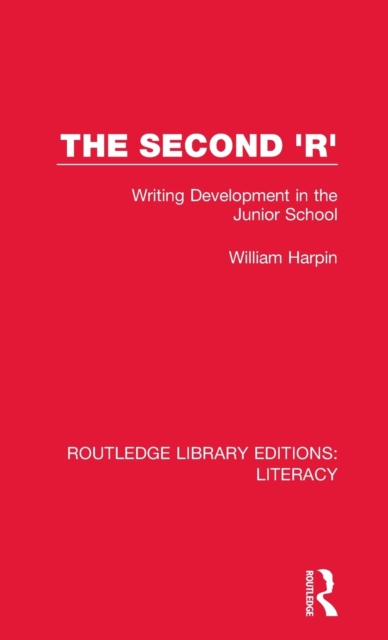 The Second 'R' : Writing Development in the Junior School, Hardback Book