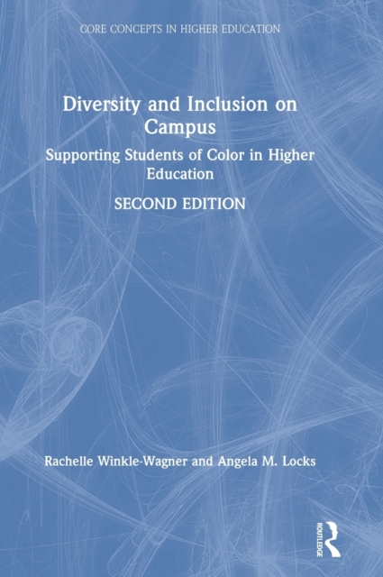 Diversity and Inclusion on Campus : Supporting Students of Color in Higher Education, Hardback Book