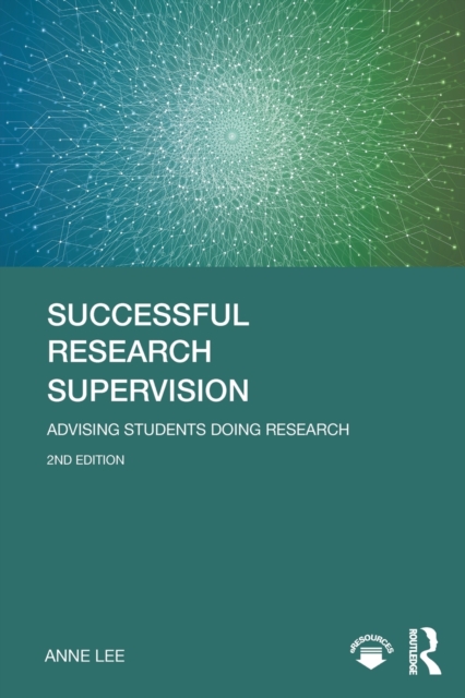 Successful Research Supervision : Advising students doing research, Paperback / softback Book
