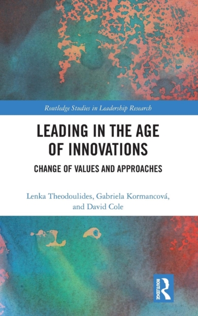 Leading in the Age of Innovations : Change of Values and Approaches, Hardback Book