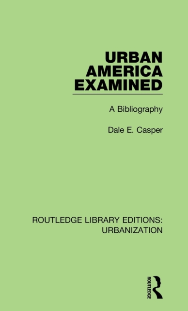 Urban America Examined : A Bibliography, Hardback Book