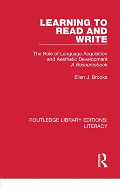 Learning to Read and Write : The Role of Language Acquisition and Aesthetic Development: A Resourcebook, Paperback / softback Book