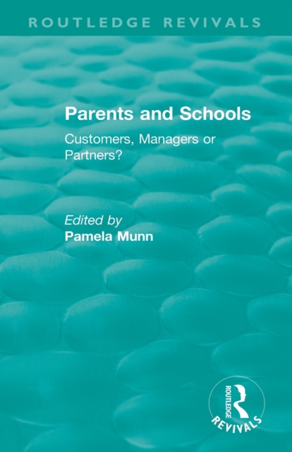 Parents and Schools (1993) : Customers, Managers or Partners?, Paperback / softback Book