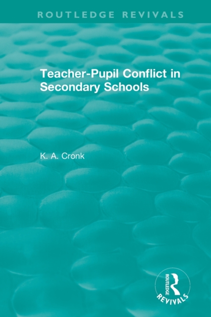 Teacher-Pupil Conflict in Secondary Schools (1987), Paperback / softback Book
