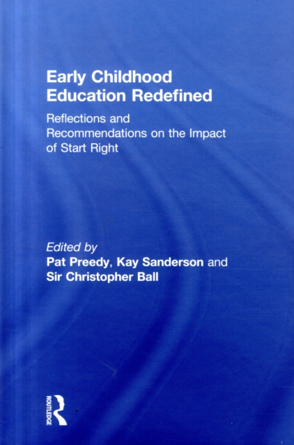 Early Childhood Education Redefined : Reflections and Recommendations on the Impact of Start Right, Hardback Book