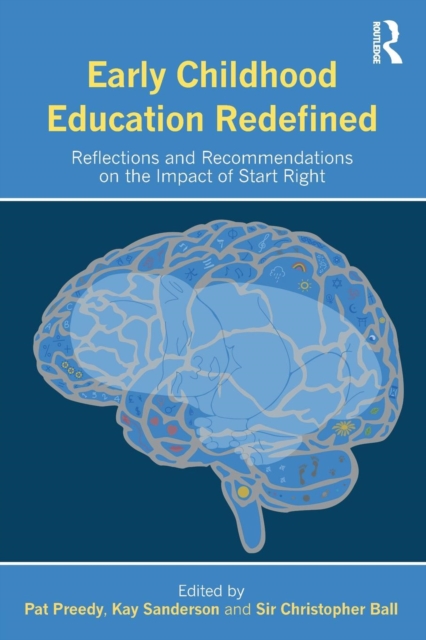 Early Childhood Education Redefined : Reflections and Recommendations on the Impact of Start Right, Paperback / softback Book