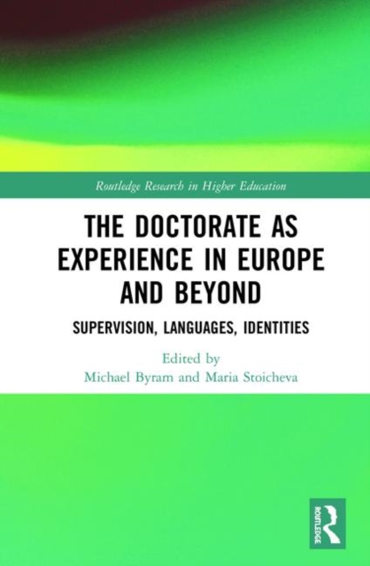 The Doctorate as Experience in Europe and Beyond : Supervision, Languages, Identities, Hardback Book