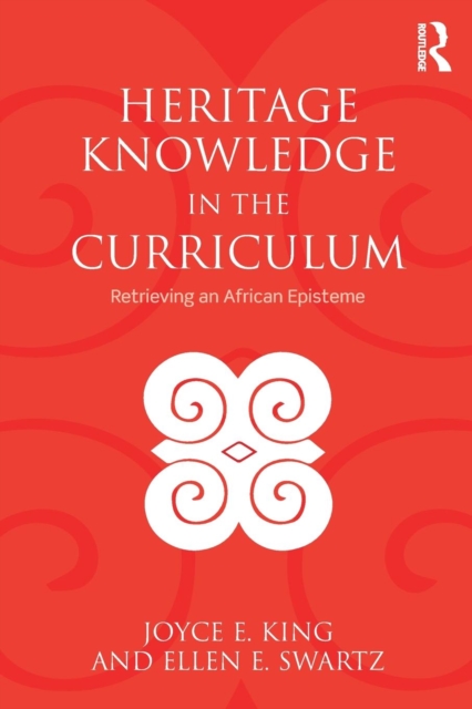 Heritage Knowledge in the Curriculum : Retrieving an African Episteme, Paperback / softback Book