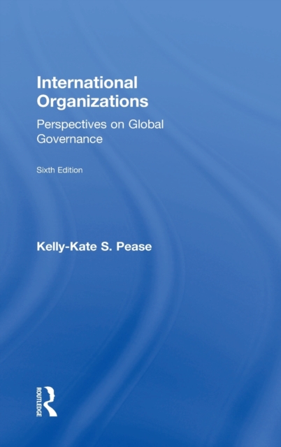 International Organizations : Perspectives on Global Governance, Hardback Book