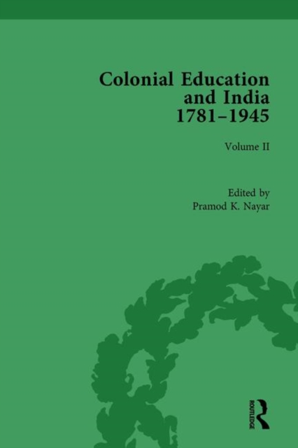 Colonial Education and India 1781-1945 : Volume II, Hardback Book