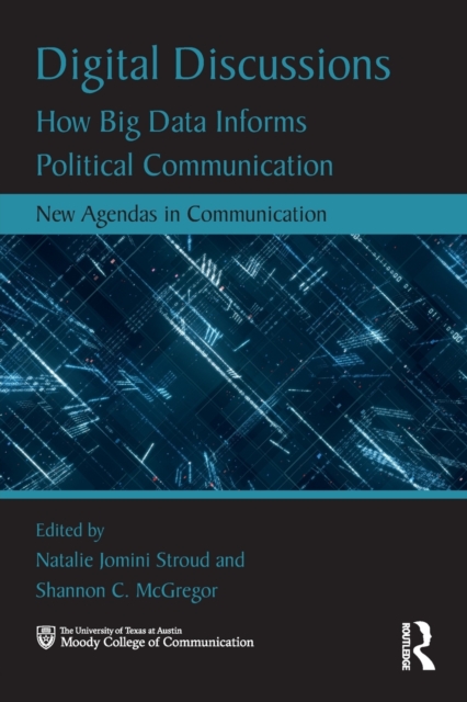 Digital Discussions : How Big Data Informs Political Communication, Paperback / softback Book