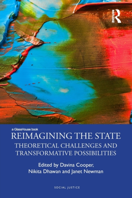 Reimagining the State : Theoretical Challenges and Transformative Possibilities, Paperback / softback Book
