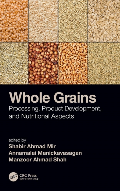 Whole Grains : Processing, Product Development, and Nutritional Aspects, Hardback Book