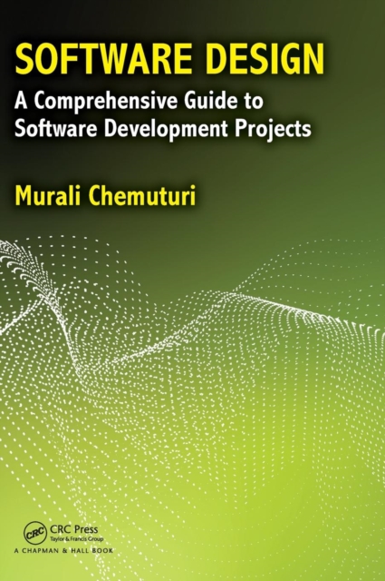 Software Design : A Comprehensive Guide to Software Development Projects, Hardback Book