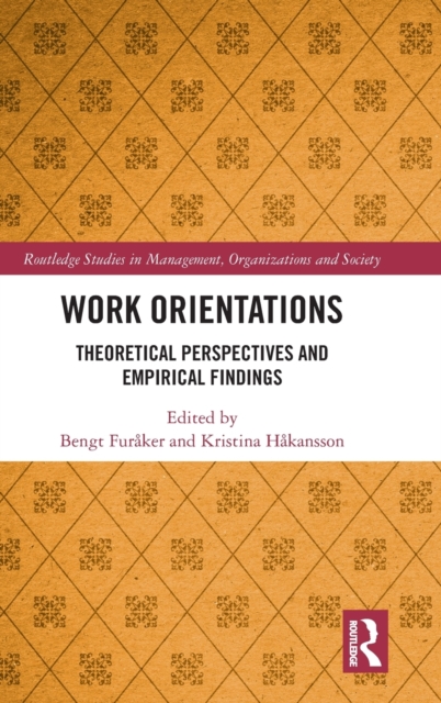 Work Orientations : Theoretical Perspectives and Empirical Findings, Hardback Book