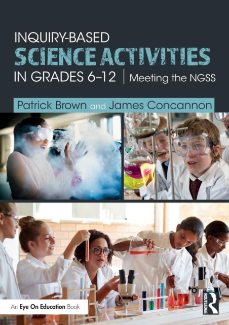Inquiry-Based Science Activities in Grades 6-12 : Meeting the NGSS, Paperback / softback Book